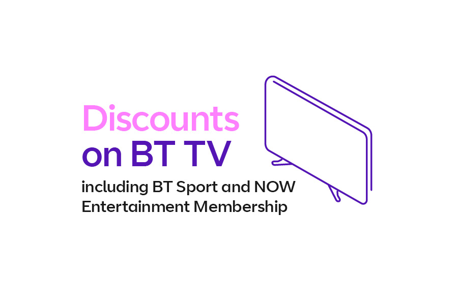 Discounts on BT TV including BT Sport and NOW Entertainment Membership