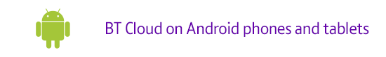 BT Cloud on Android phones and tablets