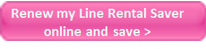 manage line rental saver button