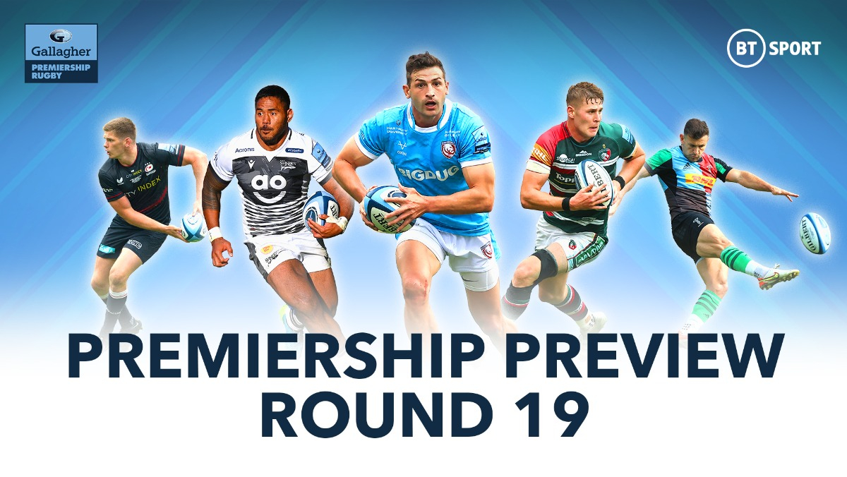Premiership Rugby Round 19 Preview TV guide BT Sport